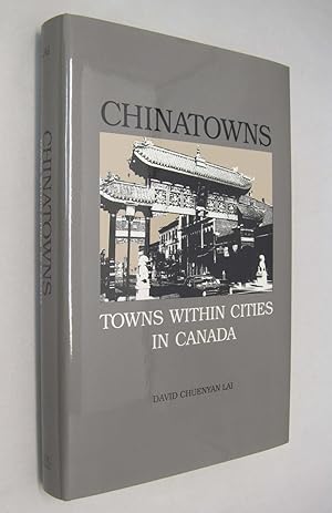 Chinatowns: Towns Within Cities in Canada