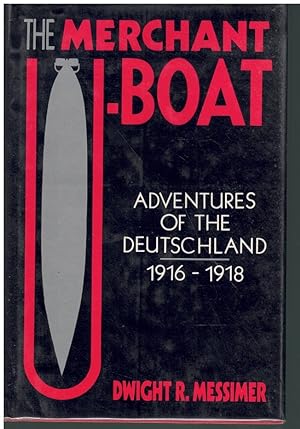 Seller image for The Merchant U-Boat Adventures of the Deutschland, 1916-1918 for sale by Books on the Boulevard