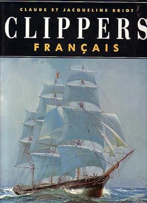 Bild des Verkufers fr LES CLIPPERS FRANCAIS zum Verkauf von Jean-Louis Boglio Maritime Books