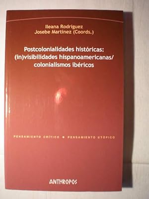 Image du vendeur pour Postcolonialidades histricas: invisibilidades hispanoamericanas / colonialismos ibricos mis en vente par Librera Antonio Azorn