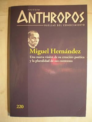 Imagen del vendedor de Revista Anthropos N 220. Miguel Hernndez. Una nueva visin de su creacin potica y la pluralidad de sus contextos a la venta por Librera Antonio Azorn