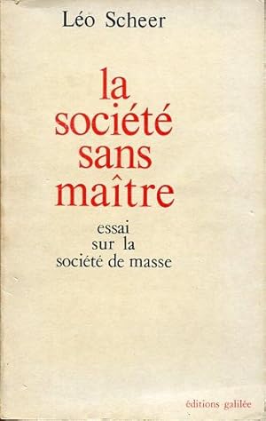 Image du vendeur pour La socit sans matre? Essai sur la socit de masse. mis en vente par L'ivre d'Histoires