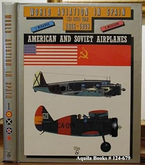 World Aviation in Spain (The Civil War) 1936-1939 American and Soviet Airplanes