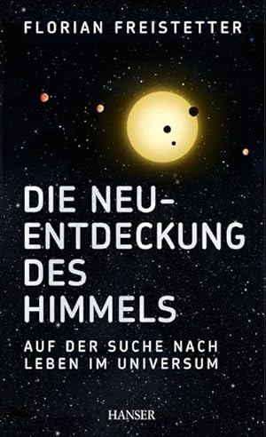 Bild des Verkufers fr Die Neuentdeckung des Himmels : Auf der Suche nach Leben im Universum zum Verkauf von AHA-BUCH GmbH