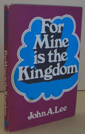 Imagen del vendedor de For Mine is the Kingdom a la venta por Mainly Fiction