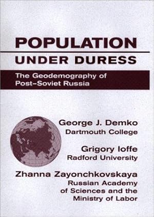 Immagine del venditore per Population Under Duress: Geodemography Of Post-soviet Russia venduto da J. HOOD, BOOKSELLERS,    ABAA/ILAB
