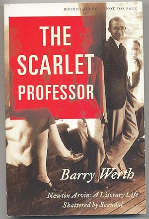 Bild des Verkufers fr The Scarlet Professor: Newton Arvin: A Literary Life Shattered by Scandal zum Verkauf von Between the Covers-Rare Books, Inc. ABAA