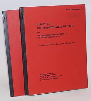 Report on the administration of Tokyo with the recommendations for reform of the administration o...