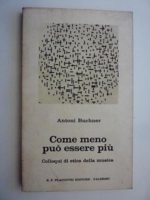 Bild des Verkufers fr COME MENO PUO' ESSERE PIU' Colloqui di etica della musica" zum Verkauf von Historia, Regnum et Nobilia