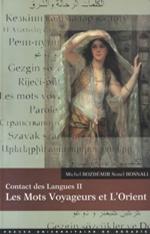 Bild des Verkufers fr Contact des langues II. Les mots voyageurs et l'Orient. zum Verkauf von BOSPHORUS BOOKS