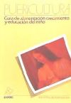 Seller image for Gua de la alimentacin, crecimiento y educacin del nio for sale by Agapea Libros