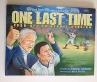 Seller image for One Last Time Good-bye To Yankee Stadium for sale by WellRead Books A.B.A.A.