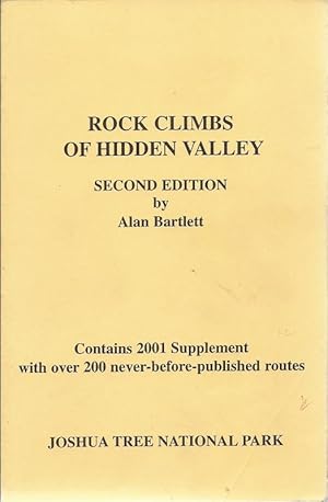 Seller image for Rock Climbs of Hidden Valley Second Edition Contains a 2001 Supplement with over 200 Never-Before Published Routes Joshua Tree National Park mountaineeringz desertz. for sale by Charles Lewis Best Booksellers