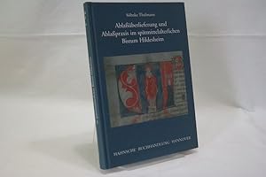 Ablaßüberlieferung und Ablaßpraxis im spätmittelalterlichen Bistum Hildesheim Veröffentlichungen ...