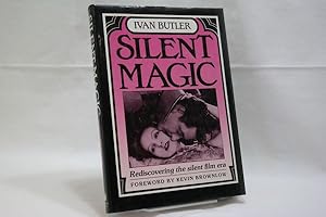 Silent Magic: Rediscovering the silent film era foreword by Kevin Brownlow