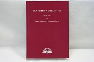 Der Heimat verpflichtet : Festschrift für Franz-Christian Jarczyk/Neisse zum 80. Geburtstag
