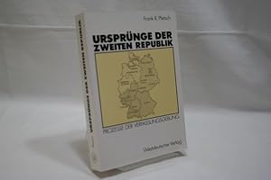 Ursprünge der Zweiten Republik : Prozesse der Verfassungsgebung in den Westzonen und in der Bunde...