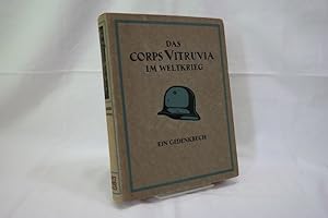 Das Corps Vitruvia im Weltkrieg 1914-1918. Ein Gedenkbuch. Im Auftrag des Philistertums herausgeg...