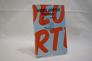 Video Vortex Reader: Responses to Youtube