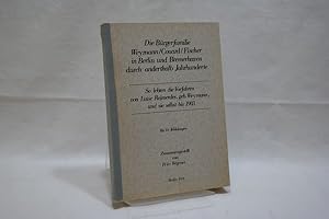 Bild des Verkufers fr Die Brgerfamilie Weymann / Couard / Fischer in Berlin und Bremerhaven durch anderthalb Jahrhunderte So lebten die Vorfahren von Luise Reimerdes, geb. Weymann, und sie selbst bis 1903 zum Verkauf von Antiquariat Wilder - Preise inkl. MwSt.