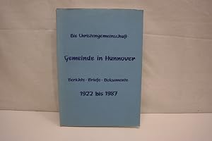 Gemeinde in Hannover: Die Christengemeinschaft - Berichte - Briefe - Dokumente 1922 bis 1987 I. V...