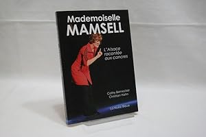 Mademoiselle Mamsell - l Alsace Expliquee aux Cancres