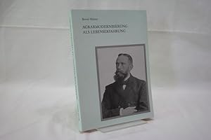 Agrarmodernisierung als Lebenserfahrung : Friedrich Oetken (1850 - 1922), ein vergessener Pionier...