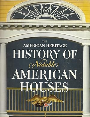 Bild des Verkufers fr The American Heritage History of Notable American Houses zum Verkauf von Charing Cross Road Booksellers