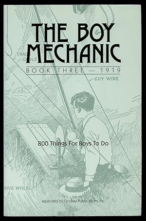 Seller image for The Boy Mechanic; [Book Three 1919] 800 Things for Boys to Do for sale by Little Stour Books PBFA Member