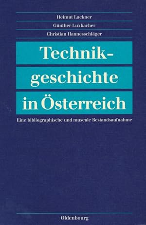 Bild des Verkufers fr Technikgeschichte in sterreich : eine bibliographische und museale Bestandsaufnahme. zum Verkauf von Antiquariat Bernhardt
