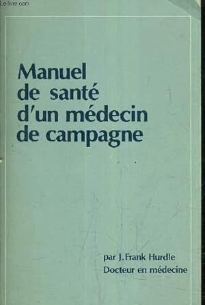 Bild des Verkufers fr MANUEL DE SANTE D'UN MEDECIN DE CAMPAGNE. zum Verkauf von Le-Livre