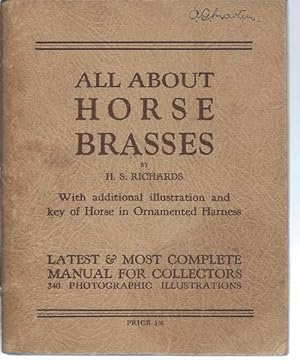 All About Horse Brasses; Latest and Most Complete Manual for Collectors ( Incorporating Horse Bra...