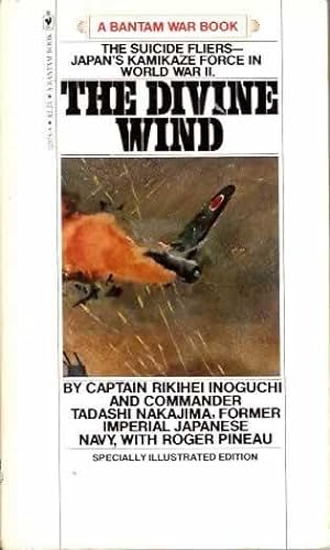 The Divine Wind: The Suicide Fliers - Japan's Kamikaze Force in World War II