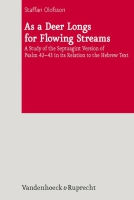 As a Deer Longs for Flowing Streams: A Study of the Septuagint Version of Psalm 42-43 in its Rela...