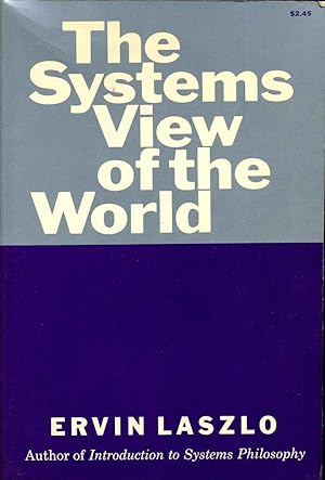 The Systems View of the World: The Natural Philosophy of the New Developments in the Sciences.