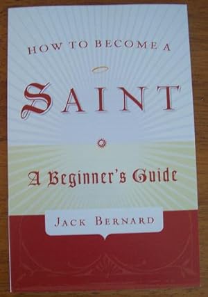 How to Become a Saint: A Beginner's Guide