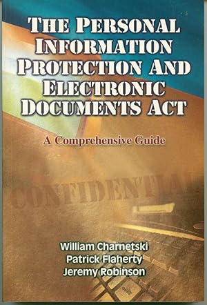 Seller image for The Personal Information Protection and Electronic Documents Act: A Comprehensive Guide for sale by Book Dispensary