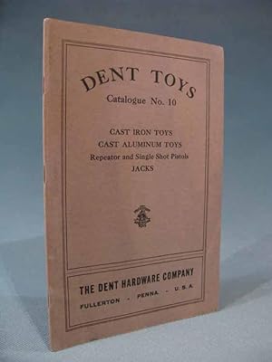 Image du vendeur pour Dent Toys Catalogue No. 10 - Cast Iron Toys, Cast Aluminum Toys, Repeater and Single Shot Pistols, Jacks mis en vente par Seacoast Books