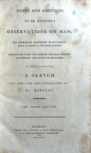 NOTES AND ADDITIONS TO Dr. HARTLEY'S OBSERVATIONS ON MAN to which is prefixed A Sketch of the Lif...