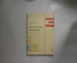 Immagine del venditore per Der Fderalismus in sterreich. Unter besonderer Bercksichtigung der politischen Verhltnisse von 1945 - 4966. Studien zur Politik Band 6. venduto da Antiquariat Bookfarm