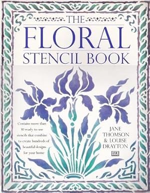 Seller image for The Floral Stencil Book : A unique collection of 30 ready-to-use stencils in classic designs for sale by Shamrock Books