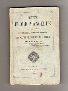 Petite Flore Mancelle, contenant l'analyse et la description sommaire des Plantes Phanérogames de...