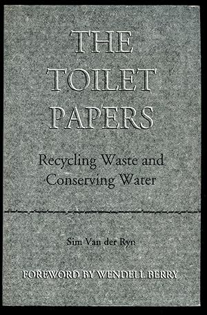 Immagine del venditore per The Toilet Papers; Recycling Waste and Conserving Water venduto da Little Stour Books PBFA Member
