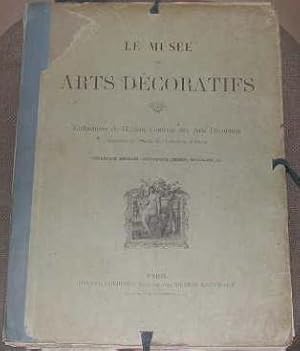 Le musée des arts décoratifs. Collections de l'union centrale des arts décoratifs, céramiques, me...