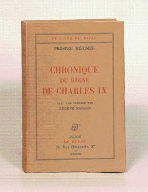 Immagine del venditore per CHRONIQUE DU REGNE DE CHARLES IX. Avec une prface par Eugne Marsan. venduto da LIBRAIRIE RIC CASTRAN