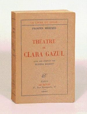 Immagine del venditore per THTRE DE CLARA GAZUL. Avec une prface par Eugne Marsan. venduto da LIBRAIRIE RIC CASTRAN