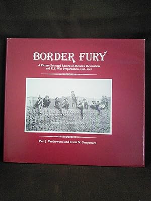 Border Fury: a Picture Postcard Record of Mexico's Revolution and U.S. War Prepardness, 1910-1917