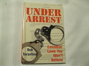 Under Arrest Canadian Laws You Won't Believe