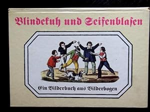 Blindekuh und Seifenblasen. Ein Bilderbuch aus Bilderbogen. Hrsg.v. Werner Hirte.