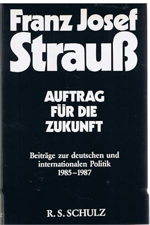 Seller image for Auftrag fr die Zukunft. Beitrge zur deutschen und interntionalen Politik 1985-1987. for sale by Allguer Online Antiquariat